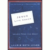 Jesus, Life Coach: Learn From the Best By Laurie Beth Jones 